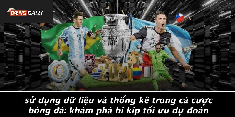 Su-Dung-Du-Lieu-Va-Thong-Ke-Trong-Ca-Cuoc-Bong-Da-Kham-Pha-Bi-Kip-Toi-Uu-Du-Doan