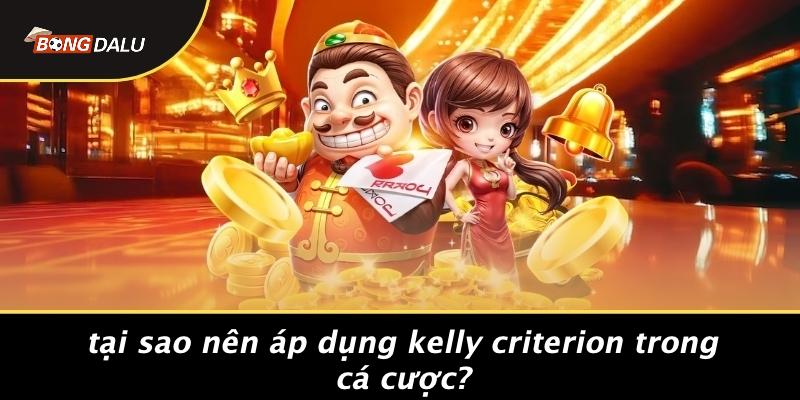 Tại Sao Nên Áp Dụng Kelly Criterion Trong Cá Cược?