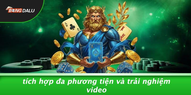 Tích Hợp Đa Phương Tiện Và Trải Nghiệm Video