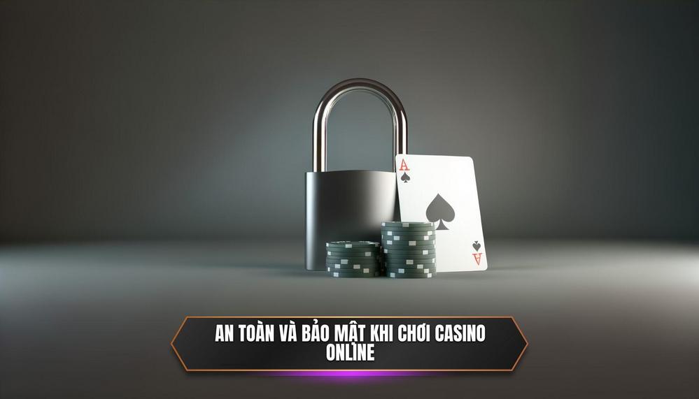 Tại Sao An Toàn và Bảo Mật Lại Là Yếu Tố _Sống Còn_ Khi Chơi Casino Online